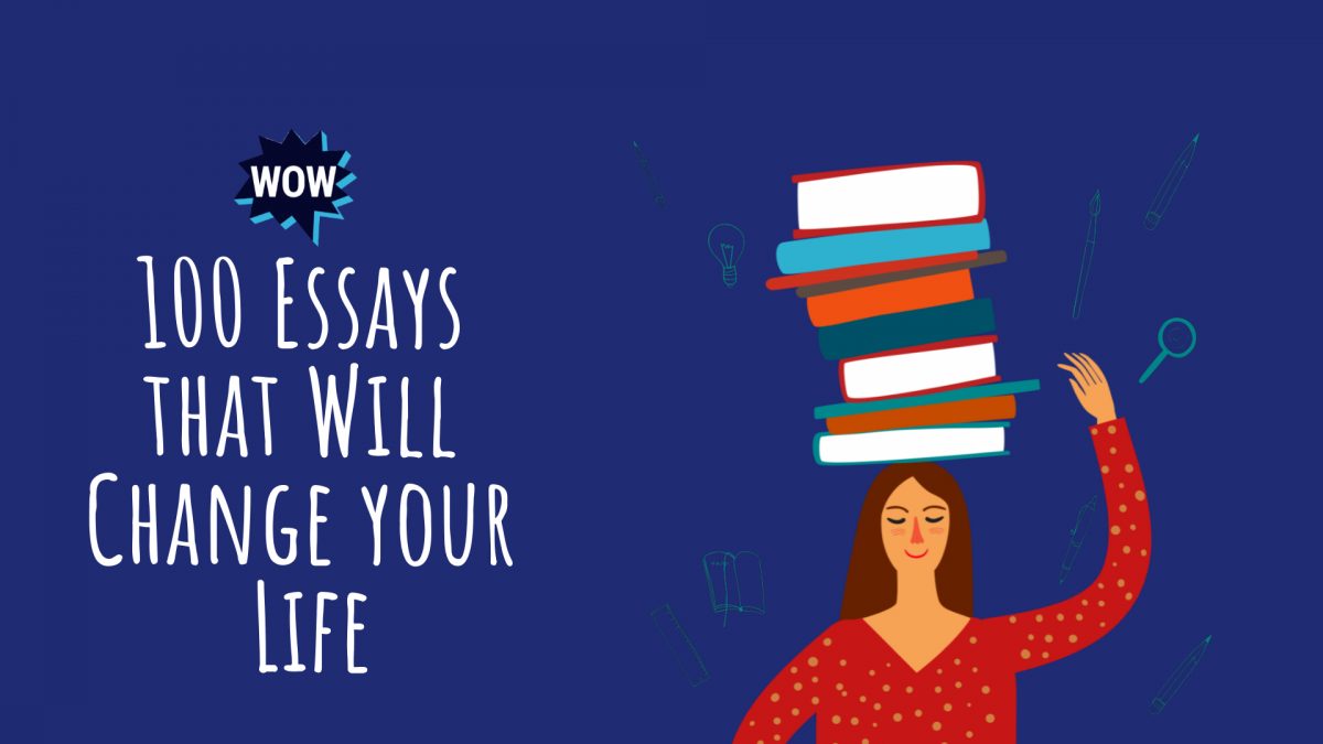 100 Essays that Will Change your Life